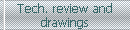 Tech. review and
drawings